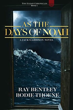 As the Days of Noah by Ray Bentley, Bodie Thoene, Brock Thoene