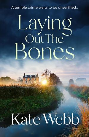 Laying Out the Bones by Katherine Webb