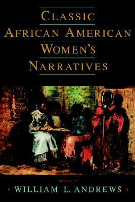 Classic African American Women's Narratives by William L. Andrews