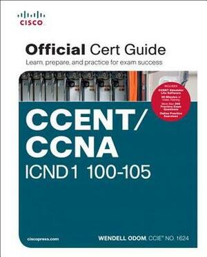 CCENT/CCNA ICND 1 100-105 Official Cert Guide by Wendell Odom