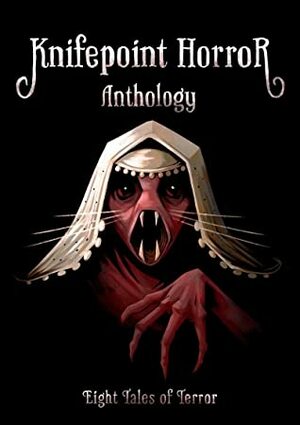 Knifepoint Horror Anthology Vol. 1 by Soren Narnia