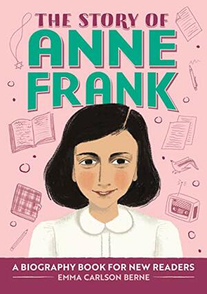 The Story of Anne Frank: A Biography Book for New Readers by Emma Carlson Berne
