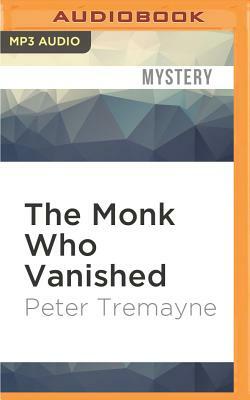 The Monk Who Vanished by Peter Tremayne