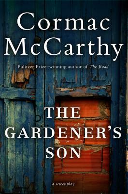 Gardener's Son by Cormac McCarthy