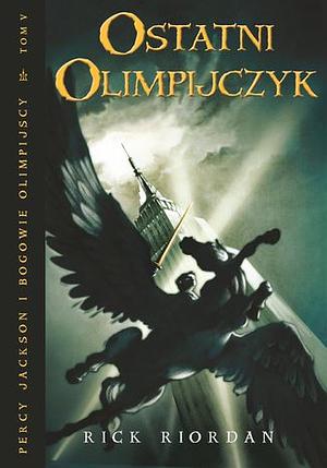 Ostatni Olimpijczyk by Rick Riordan