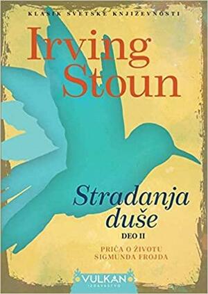 Stradanja duše - Knjiga II by Irving Stone