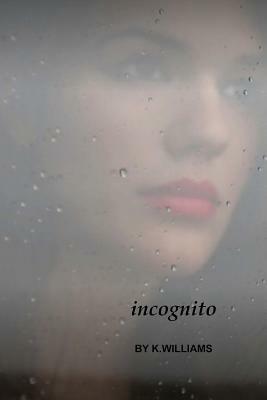 Incognito by K. Williams