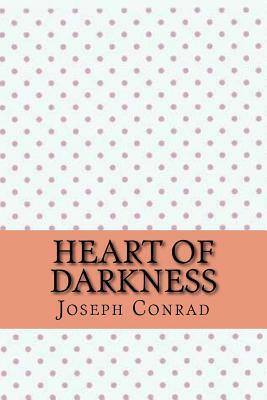 Heart of darkness by Joseph Conrad