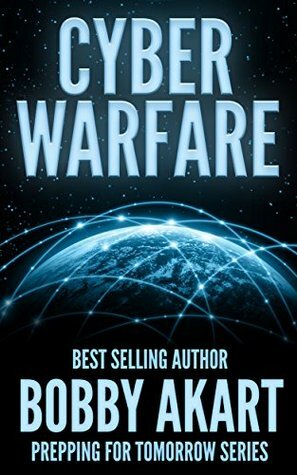 Cyber Warfare by Freedom Preppers, Bobby Akart