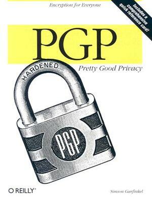 Pgp: Pretty Good Privacy: Pretty Good Privacy by Simson Garfinkel