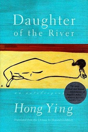 Daughter of the River by Howard Goldblatt, Ying Hong