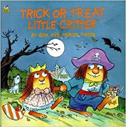 Trick or Treat, Little Critter by Gina Mayer