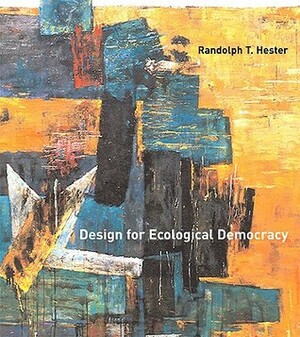 Design for Ecological Democracy by Randolph T. Hester