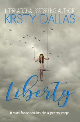 Liberty by Kirsty Dallas