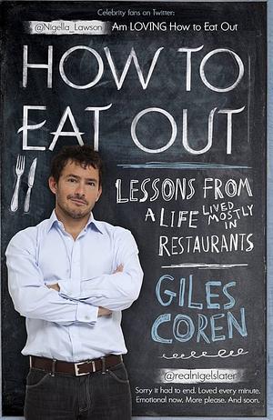 How to Eat Out. Giles Coren by Giles Coren