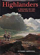 Highlanders: A History of the Highland Clans by Fitzroy Maclean