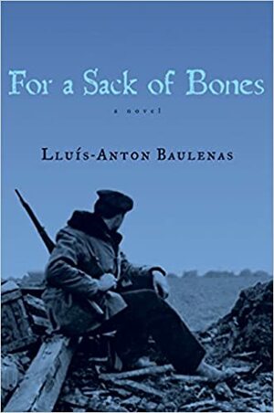 For a Sack of Bones by Lluís-Anton Baulenas