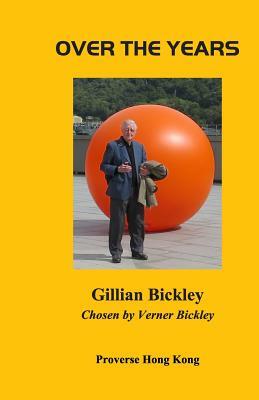 Over the Years: Selected Collected Poems 1972-2015 by Gillian Bickley
