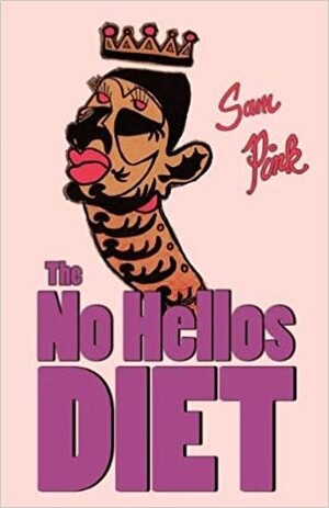 The No Hellos Diet by Sam Pink