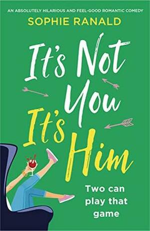 It's Not You It's Him by Sophie Ranald