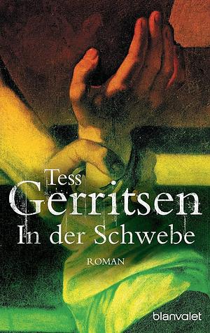In der Schwebe by Tess Gerritsen