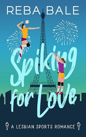 Spiking for Love: A Lesbian Sports Romance by Reba Bale