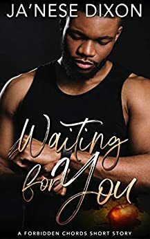Waiting for You: A Forbidden Chords Short Story by Ja'Nese Dixon