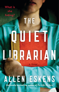 The Quiet Librarian A Novel by Allen Eskens