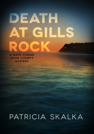 Death at Gills Rock by Patricia Skalka