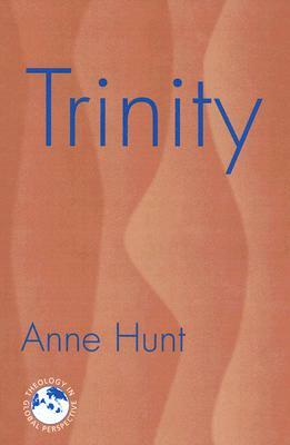 Trinity: Nexus of the Mysteries of Christian Faith by Anne Hunt