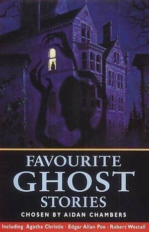 Favourite Ghost Stories by Aidan Chambers