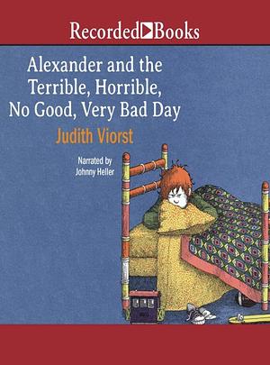 Alexander and the Terrible, Horrible, No Good, Very Bad Day by Judith Viorst