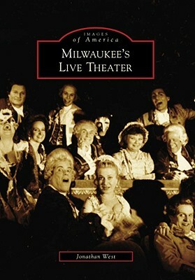 Milwaukee's Live Theater by Jonathan West