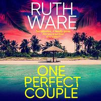 One Perfect Couple by Ruth Ware