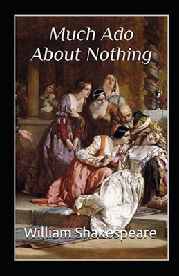 Much Ado About Nothing Annotated by William Shakespeare