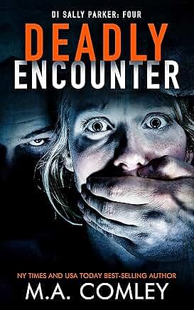 Deadly Encounter by M.A. Comley