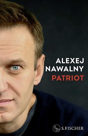 Patriot: Meine Geschichte by Alexej Nawalny