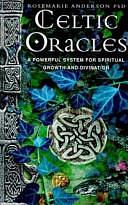 Celtic Oracles: A Powerful System for Spiritual Growth and Divination by Rosemarie Anderson