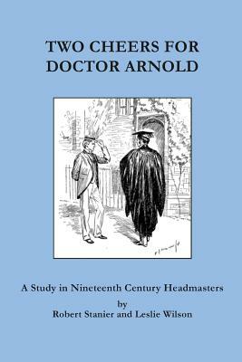 Two Cheers for Doctor Arnold by Leslie Wilson, Robert Stanier