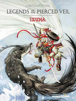 Legends of the Pierced Veil: Izuna by Saverio Tenuta