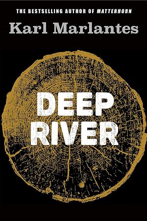 Deep River by Karl Marlantes