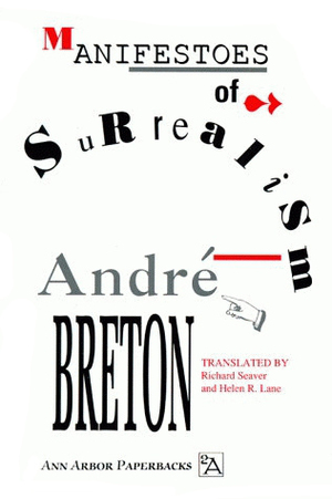 Manifestoes of Surrealism by André Breton, Helen Lane, Richard Seaver, Helen R. Lane