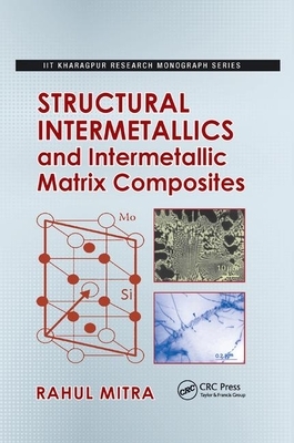 Structural Intermetallics and Intermetallic Matrix Composites by Rahul Mitra