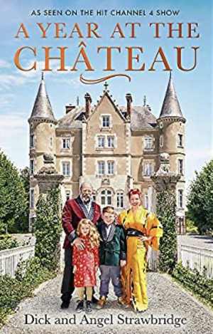 A Year at the Chateau by Dick Strawbridge, Angel Strawbridge