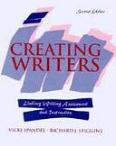 Creating Writers: Linking Writing Assessment and Instruction by Richard J. Stiggins, Vicki Spandel