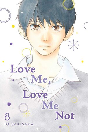 Love Me, Love Me Not, Vol. 8 by Io Sakisaka