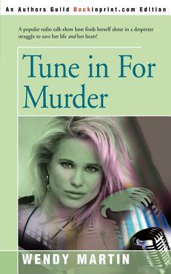 Tune in for Murder by Wendy Martin