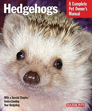 Hedgehogs (Barron's Complete Pet Owner's Manuals (Paperback)) by Sharon Vanderlip