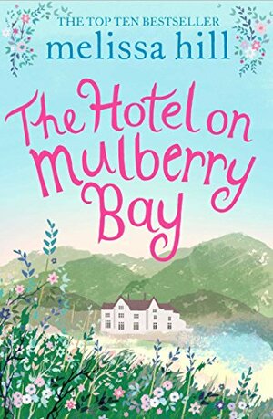 The Hotel on Mulberry Bay by Melissa Hill