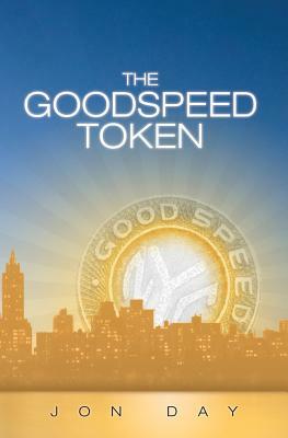 The Goodspeed Token by Jon Day